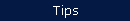 Tips
